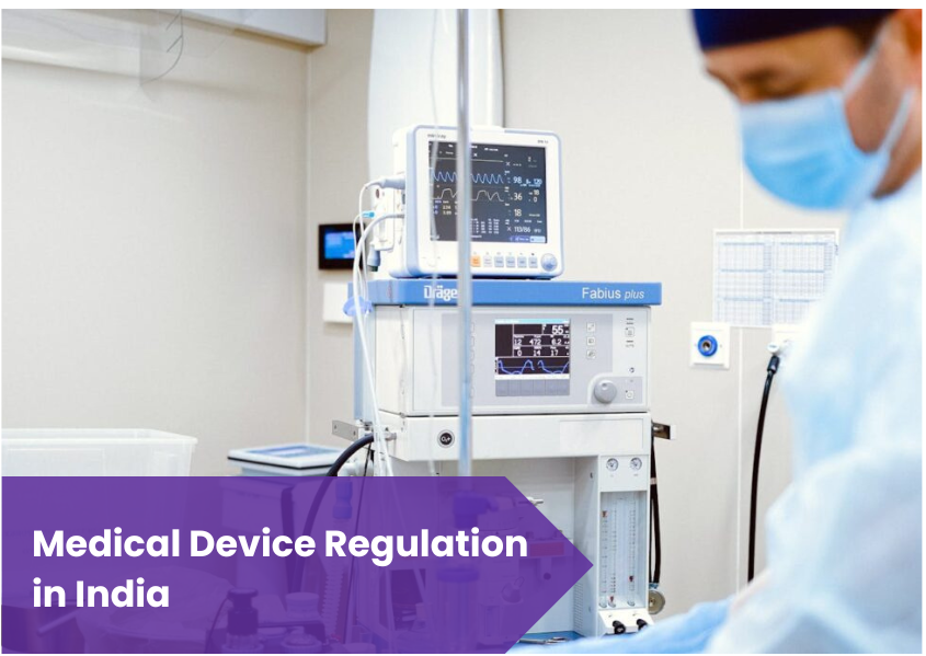 Medical Device Regulation in India
