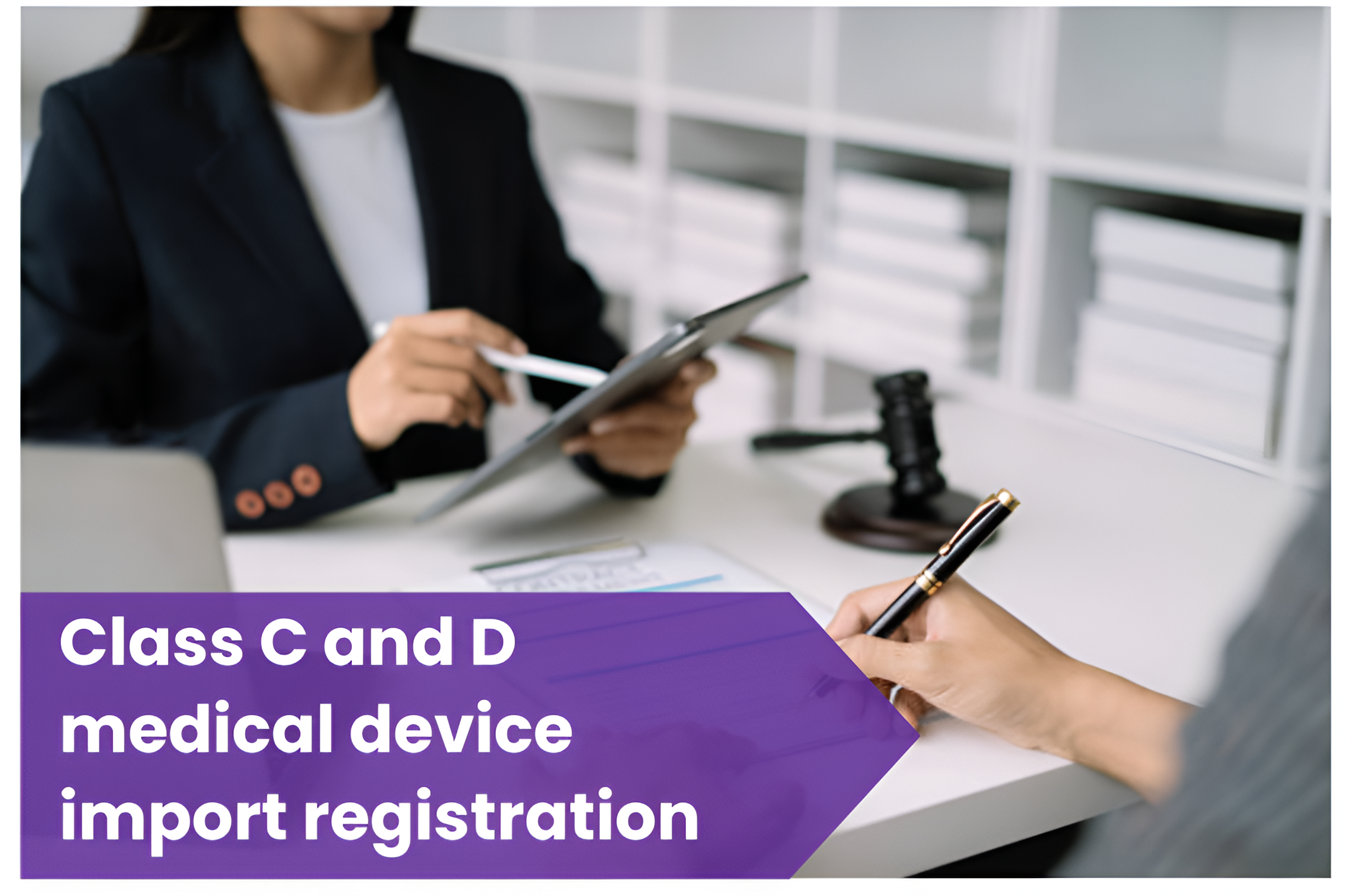 Class C and D medical device import registration