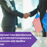 U.S. Endotracheal Tube Manufacturer - Achieving 21 CFR 820 Compliance & 510(k) Submission with Medfins International.